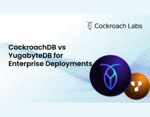 CockroachDB-vs-YugabyteDB-for-Enterprise-Deployments