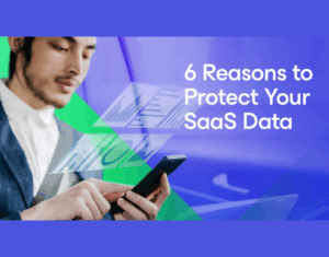 6-Reasons-to-Protect-Your-SaaS-Data