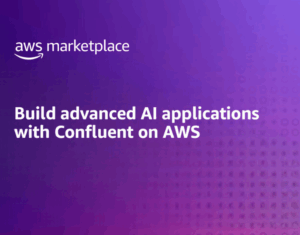 Build-advanced-AI-applications-with-Confluent-on-AWS