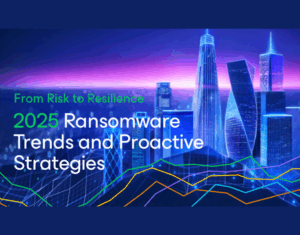 From-Risk-to-Resilience-2025-Ransomware-Trends-and-Proactive-Strategies