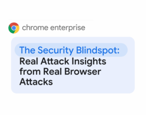 Modern Work Lives in the Browser – Your Security Should Too