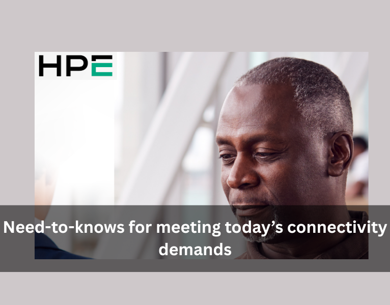 Need-to-knows for meeting today’s connectivity demands