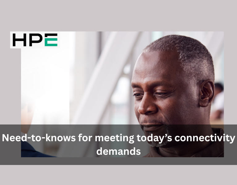 Need-to-knows for meeting today’s connectivity demands