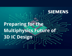 Preparing for the Multiphysics Future of 3D IC Design
