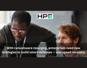 With ransomware resurging, enterprises need new strategies to build smart defenses — and speed recovery