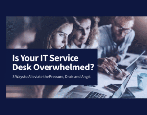 3 Ways to Prevent Burnout & Improve Service Desk Efficiency