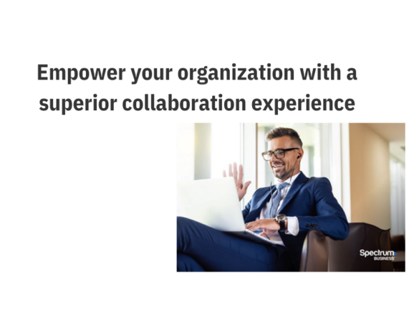 Empower your organization with a superior collaboration experience